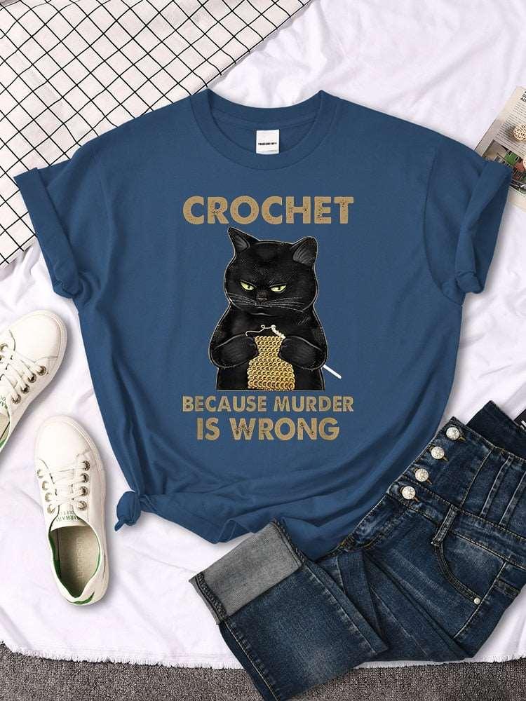 Crochet Because Murder Is Wrong T-Shirt for Women