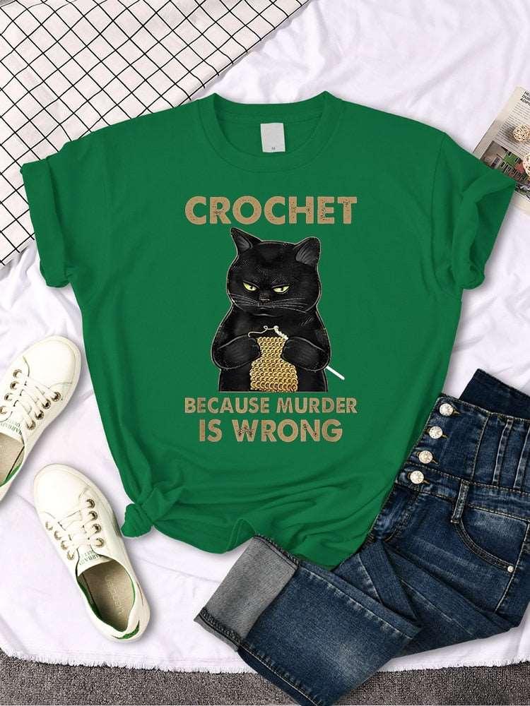 Crochet Because Murder Is Wrong T-Shirt for Women
